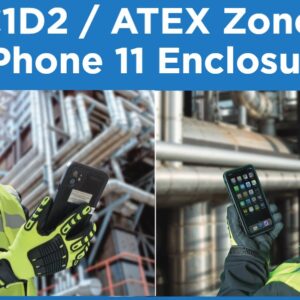 ATEX Zone 2 Certified Rugged iPhone 11 Enclosure – Intrinsically Safe & Waterproof